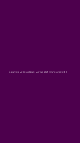 Tampilan Antarmuka Aplikasi Cacatoto Login Aplikasi Daftar Slot Resmi Android - 4