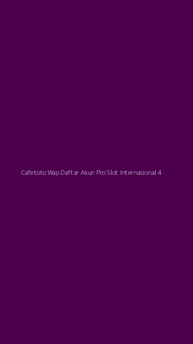 Tampilan Antarmuka Aplikasi Cafetoto Wap Daftar Akun Pro Slot Internasional - 4