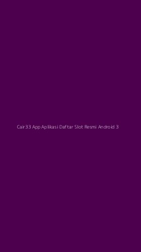 Tampilan Antarmuka Aplikasi Cair33 App Aplikasi Daftar Slot Resmi Android - 3