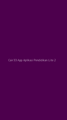 Tampilan Antarmuka Aplikasi Cair33 App Aplikasi Pendidikan Lite - 2
