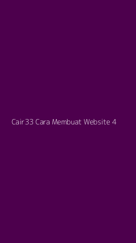 Tampilan Antarmuka Aplikasi Cair33 Cara Membuat Website - 4