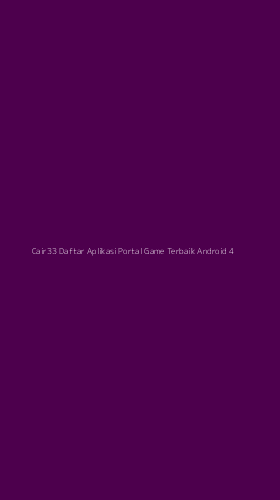 Tampilan Antarmuka Aplikasi Cair33 Daftar Aplikasi Portal Game Terbaik Android - 4