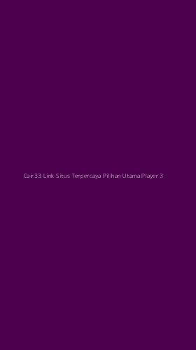 Tampilan Antarmuka Aplikasi Cair33 Link Situs Terpercaya Pilihan Utama Player - 3
