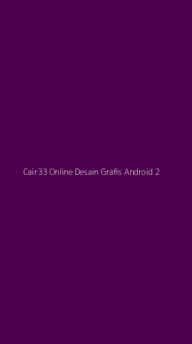 Tampilan Antarmuka Aplikasi Cair33 Online Desain Grafis Android - 2