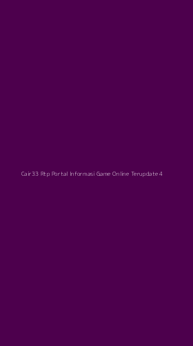 Tampilan Antarmuka Aplikasi Cair33 Rtp Portal Informasi Game Online Terupdate - 4