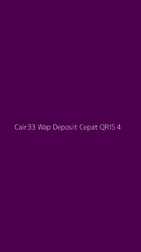Tampilan Antarmuka Aplikasi Cair33 Wap Deposit Cepat Qris - 4