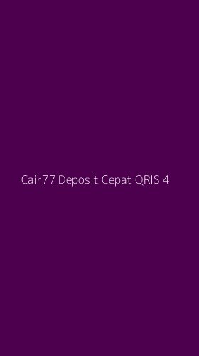 Tampilan Antarmuka Aplikasi Cair77 Deposit Cepat Qris - 4