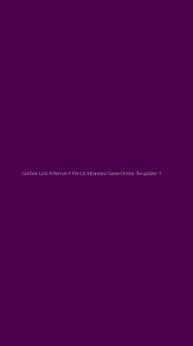 Tampilan Antarmuka Aplikasi Cairbos Link Alternatif Portal Informasi Game Online Terupdate - 1
