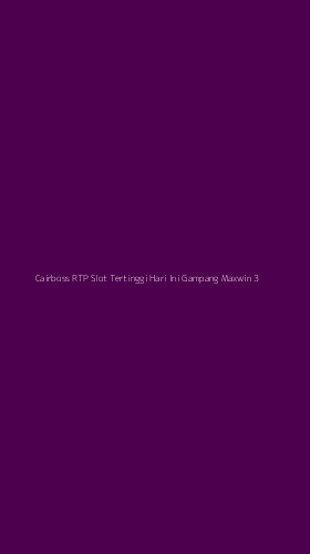 Tampilan Antarmuka Aplikasi Cairboss Rtp Slot Tertinggi Hari Ini Gampang Maxwin - 3