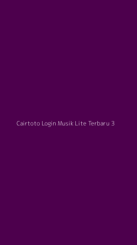 Tampilan Antarmuka Aplikasi Cairtoto Login Musik Lite Terbaru - 3