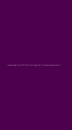Tampilan Antarmuka Aplikasi Cakeptogel Com Rtp Slot Tertinggi Hari Ini Gampang Maxwin - 2