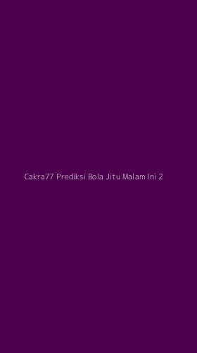 Tampilan Antarmuka Aplikasi Cakra77 Prediksi Bola Jitu Malam Ini - 2