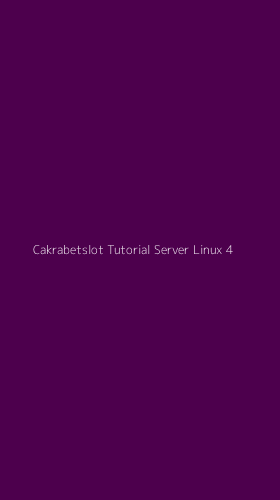Tampilan Antarmuka Aplikasi Cakrabetslot Tutorial Server Linux - 4