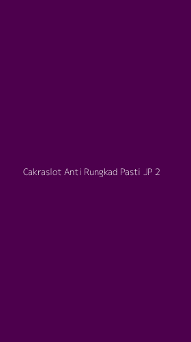 Tampilan Antarmuka Aplikasi Cakraslot Anti Rungkad Pasti Jp - 2
