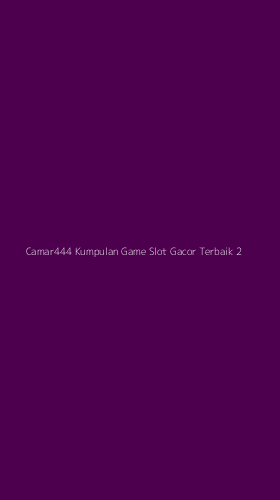 Tampilan Antarmuka Aplikasi Camar444 Kumpulan Game Slot Gacor Terbaik - 2