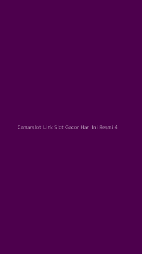 Tampilan Antarmuka Aplikasi Camarslot Link Slot Gacor Hari Ini Resmi - 4