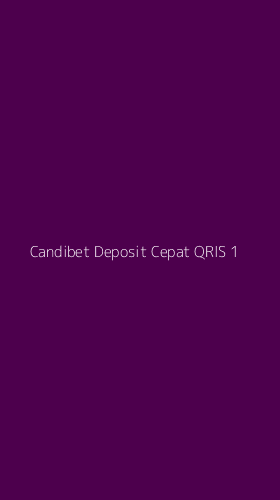 Tampilan Antarmuka Aplikasi Candibet Deposit Cepat Qris - 1
