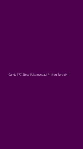 Tampilan Antarmuka Aplikasi Candu777 Situs Rekomendasi Pilihan Terbaik - 1