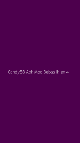 Tampilan Antarmuka Aplikasi Candy88 Apk Mod Bebas Iklan - 4