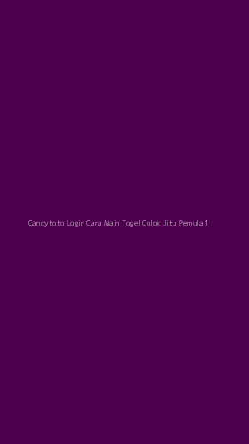 Tampilan Antarmuka Aplikasi Candytoto Login Cara Main Togel Colok Jitu Pemula - 1