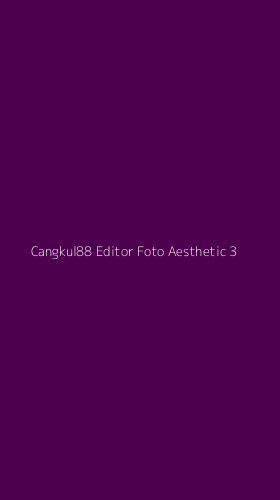 Tampilan Antarmuka Aplikasi Cangkul88 Editor Foto Aesthetic - 3