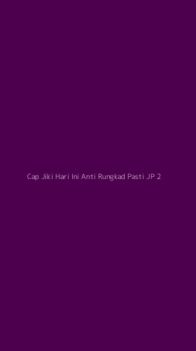 Tampilan Antarmuka Aplikasi Cap Jiki Hari Ini Anti Rungkad Pasti Jp - 2