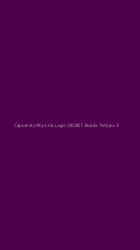 Tampilan Antarmuka Aplikasi Capsatoto Rtp Link Login Sbobet Mobile Terbaru - 3