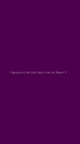 Tampilan Antarmuka Aplikasi Capsaviva Link Slot Gacor Hari Ini Resmi - 3