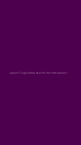 Tampilan Antarmuka Aplikasi Captain77 Login Daftar Akun Pro Slot Internasional - 1