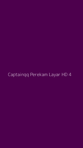 Tampilan Antarmuka Aplikasi Captainqq Perekam Layar Hd - 4