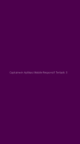 Tampilan Antarmuka Aplikasi Captainwin Aplikasi Mobile Responsif Terbaik - 3