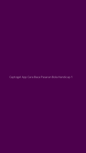 Tampilan Antarmuka Aplikasi Captogel App Cara Baca Pasaran Bola Handicap - 1