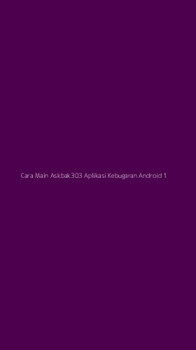 Tampilan Antarmuka Aplikasi Cara Main Askbak303 Aplikasi Kebugaran Android - 1