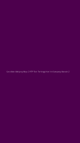 Tampilan Antarmuka Aplikasi Cara Main Mahjong Ways 2 Rtp Slot Tertinggi Hari Ini Gampang Maxwin - 2