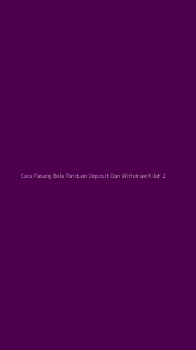 Tampilan Antarmuka Aplikasi Cara Pasang Bola Panduan Deposit Dan Withdraw Kilat - 2