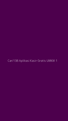Tampilan Antarmuka Aplikasi Cari138 Aplikasi Kasir Gratis Umkm - 1