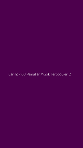 Tampilan Antarmuka Aplikasi Carihoki88 Pemutar Musik Terpopuler - 2