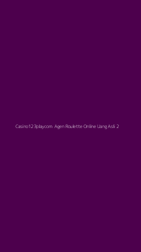 Tampilan Antarmuka Aplikasi Casino123playcom Agen Roulette Online Uang Asli - 2