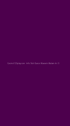 Tampilan Antarmuka Aplikasi Casino123playcom Info Slot Gacor Maxwin Malam Ini - 3