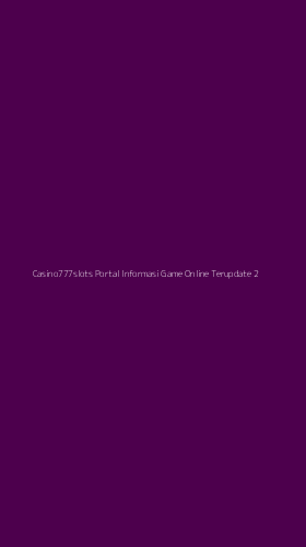 Tampilan Antarmuka Aplikasi Casino777slots Portal Informasi Game Online Terupdate - 2