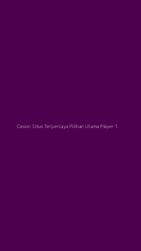 Tampilan Antarmuka Aplikasi Casion Situs Terpercaya Pilihan Utama Player - 1