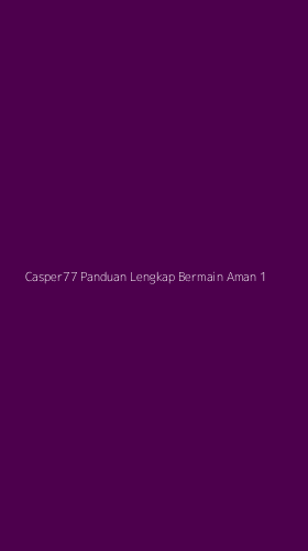 Tampilan Antarmuka Aplikasi Casper77 Panduan Lengkap Bermain Aman - 1