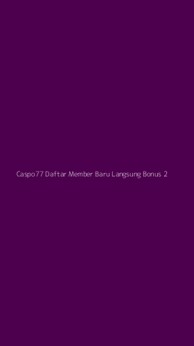 Tampilan Antarmuka Aplikasi Caspo77 Daftar Member Baru Langsung Bonus - 2