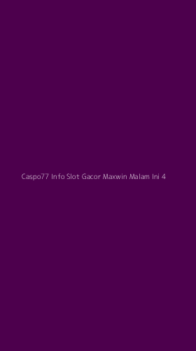 Tampilan Antarmuka Aplikasi Caspo77 Info Slot Gacor Maxwin Malam Ini - 4