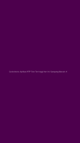 Tampilan Antarmuka Aplikasi Castelototo Aplikasi Rtp Slot Tertinggi Hari Ini Gampang Maxwin - 4
