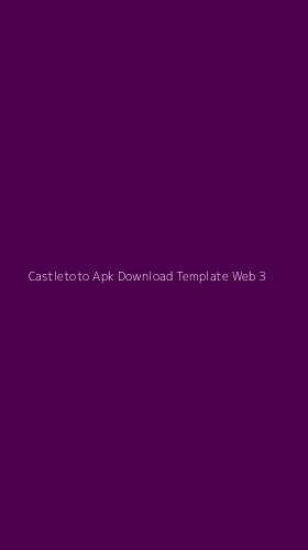 Tampilan Antarmuka Aplikasi Castletoto Apk Download Template Web - 3