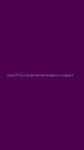 Tampilan Antarmuka Aplikasi Cawan78 Situs Dengan Metode Pembayaran Lengkap - 4