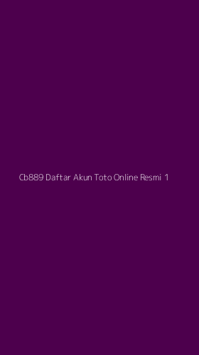 Tampilan Antarmuka Aplikasi Cb889 Daftar Akun Toto Online Resmi - 1