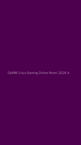 Tampilan Antarmuka Aplikasi Cb899 Situs Gaming Online Resmi 2026 - 4
