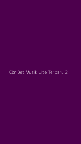Tampilan Antarmuka Aplikasi Cbr Bet Musik Lite Terbaru - 2